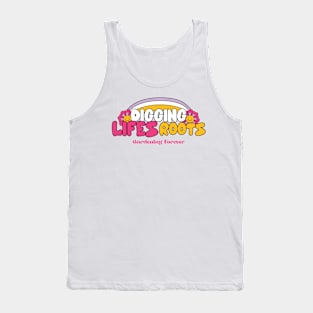 Digging Life's Roots: Gardening Forever Tank Top